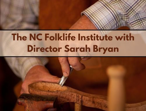 Episode 64: The NC Folklife Institute with Director Sarah Bryan